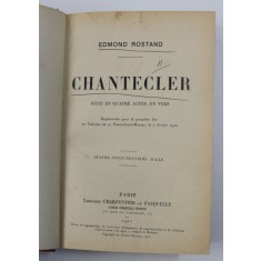 CHANTECLER par EDMOND ROSTAND - PIECE EN QUATRE ACTES , EN VERS , 1910