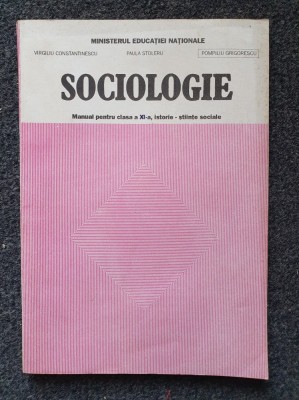 SOCIOLOGIE MANUAL PENTRU CLASA A XI-A - Constantinescu, Stoleru foto