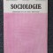 SOCIOLOGIE MANUAL PENTRU CLASA A XI-A - Constantinescu, Stoleru