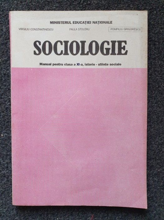 SOCIOLOGIE MANUAL PENTRU CLASA A XI-A - Constantinescu, Stoleru