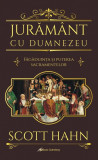 Juramant cu Dumnezeu. Fagaduinta si puterea sacramentelor - Scott Hahn - Galaxia Gutenberg