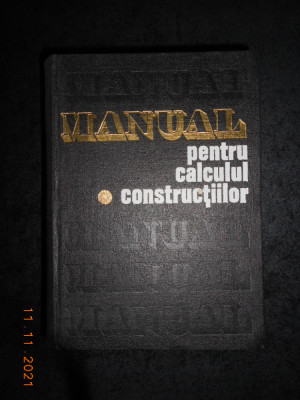 ANDREI D. CARACOSTEA - MANUAL PENTRU CALCULUL CONSTRUCTIILOR (1977) foto