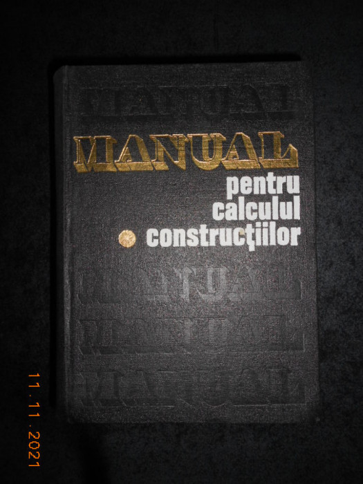 ANDREI D. CARACOSTEA - MANUAL PENTRU CALCULUL CONSTRUCTIILOR (1977)