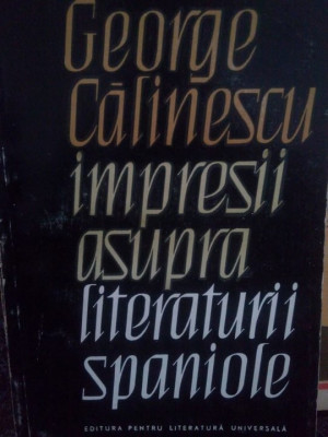 George Calinescu - Impresii asupra literaturii spaniole (1965) foto