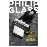 Sz&ouml;veg zene n&eacute;lk&uuml;l - Philip Glass