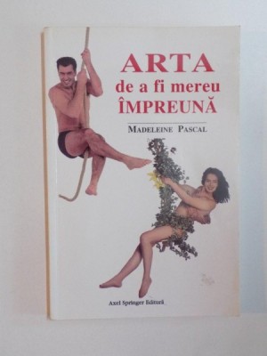 ARTA DE A FI MEREU IMPREUNA de MADELEINE PASCAL , 2001 foto