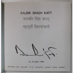 BALBIR SINGH KATT, ( SCULPTOR INDIAN ) , ALBUM DE ARTA , 1999