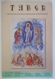 TABOR , REVISTA DE CULTURA SI SPIRITUALITATE ROMANEASCA , ANUL III , NUMARUL 4 , IULIE , 2009