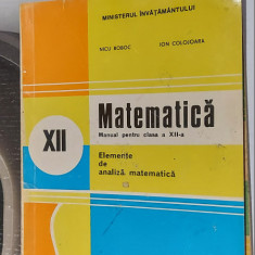 MATEMATICA CLASA A XII A ELEMENTE DE ANALIZA MATEMATICA NICU BOBOC ,COLOJOARA