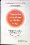 GESTURILE CARE VA VOR SCHIMBA VIATA-JOSEPH MESSINGER-357887