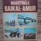 Magistrala Baikal-Amur - Florea Ceausescu