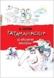 Cumpara ieftin Tatamamalogia si educarea adultilor/Grigorii Oster