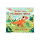 One Day on Our Prehistoric Planet... with a T.Rex