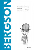 Cumpara ieftin Bergson. Descopera Filosofia, Vol. 39, Litera. Henri Bergson (1859-1941). Filosofie Continentala. Spiritualism Francez