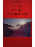 Andrei Beleaua - Muntii Fagarasului. Ghid turistic (Editia: 1998)