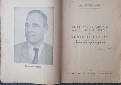 Gh Gheorghiu Dej, 30 ani de lupta a partidului sub steagul lui Lenin si Stalin foto