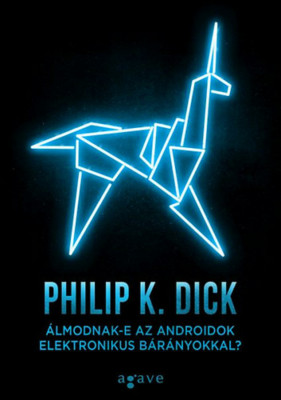 &amp;Aacute;lmodnak-e az androidok elektronikus b&amp;aacute;r&amp;aacute;nyokkal? - Philip K. Dick foto