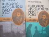 Uluitoarele aventuri ale lui Marco Polo (2 vol.) - Willi Meinck