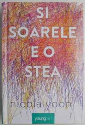 Si soarele e o stea &amp;ndash; Nicola Yoon foto