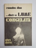 ...dintr-o lume congelată și... false ficțiuni &ndash; Aut. Romulus Dinu, Ed. Albatros, 1980