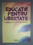 Educatie pentru libertate - Pedagogia lui Rudolf Steiner, Frans Carlgren, Editura Triade, 1996, Spiritualitate si Ezoterism