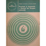 Mircea Alexan - Fructele si legumele - Factori de terapie naturala (Editia: 1983)