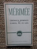 MERIMEE - CRONICA DOMNIEI LUI CAROL AL IX-LEA