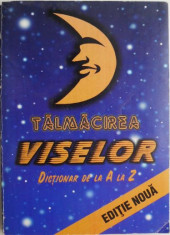 Talmacirea viselor. Dictionar de la A la Z foto