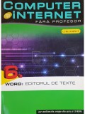 Cinzia Caiazzo (coord.) - Word - Computer si internet fara profesor, vol. 6 (Editia: 2011)