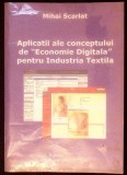 APLICATII ALE CONCEPTULUI DE ECONOMIE DIGITALA PENTRU INDUSTRIA TEXTILA-MIHAI SCARLAT-364517