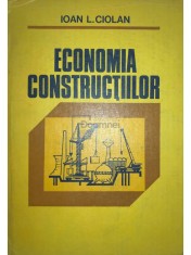 Ioan L. Ciolan - Economia constructiilor (Editia: 1981) foto