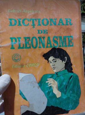 Dicționar de pleonasme - Gabriel Angelescu foto
