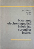 ECRANAREA ELECTROMAGNETICA IN TEHNICA CURENTILOR INTENSI-COLECTIV