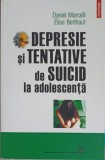 DEPRESIE SI TENTATIVE DE SUICID LA ADOLESCENTA-DANIEL MARCELLI, ELISE BERTHAUT-354129