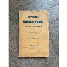 Paul Scorteanu Sufletul Animalelor. Expunere Stiintifica (1914)
