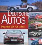 Peter Schneider - Deutsche Autos. Das Beste aus 125 Jahren