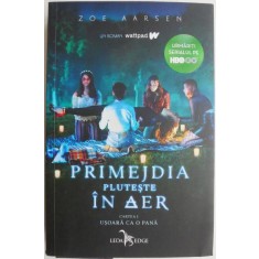 Primejdia pluteste in aer. Cartea I. Usoara ca o pana &ndash; Zoe Aarsen