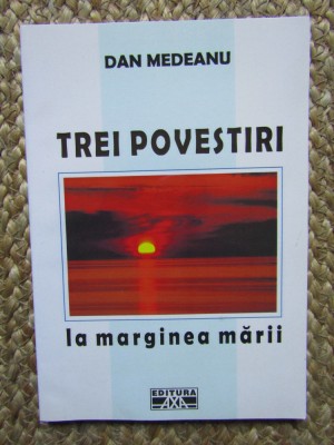 Dan Medeanu - Trei povestiri. La marginea marii foto