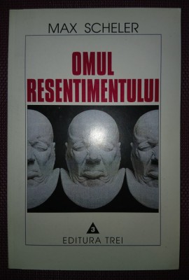 MAX SCHELER - OMUL RESENTIMENTULUI foto