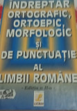 INDREPTAR ORTOGRAFIC, ORTOEPIC,MORFOLOGIC SI DE PUNCTUATIE