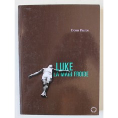 LUKE LA MAIN FROIDE par DONN PEARCE , 2011