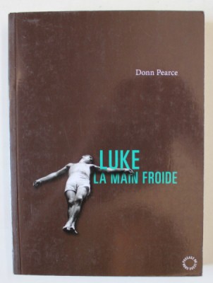 LUKE LA MAIN FROIDE par DONN PEARCE , 2011 foto