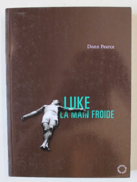 LUKE LA MAIN FROIDE par DONN PEARCE , 2011