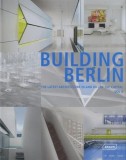 Building Berlin, Vol. 4: Volume 4: The Latest Architecture in and Out of the Capital | Architektenkammer Berlin, Louis Back, Braun