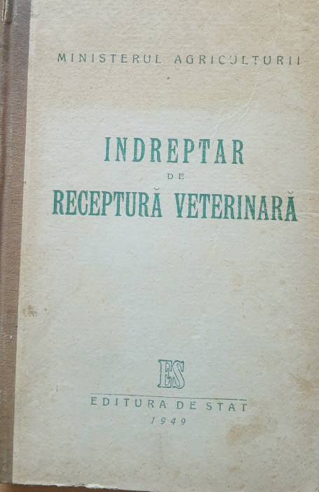 &Icirc;NDREPTAR DE RECEPTURA VETERINARA - EDITURA DE STAT, 1949