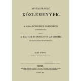 Archaeologiai K&ouml;zlem&eacute;nyek I. - Kubinyi &Aacute;goston