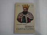 SERBAN CANTACUZINO - Alexandru POPESCU