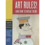 Art Rules! (And How to Break Them)
