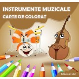 Carte de colorat. Instrumente Muzicale - Adina Grigore