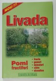 LIVADA , POMI FRUCTIFERI , DE LA 2 -3 POMI LA SUTE , 2003
